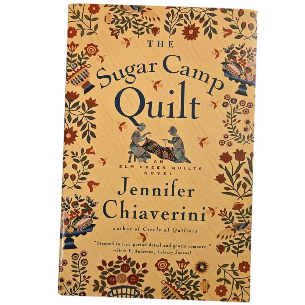 The Sugar Camp Quilt By Jennifer Chiaverini Elm Creek Quilts series Book 7